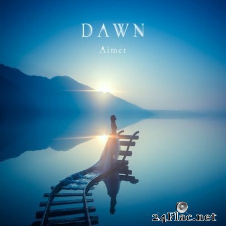 Aimer (エメ) - DAWN (2015) (24bit Hi-Res) FLAC