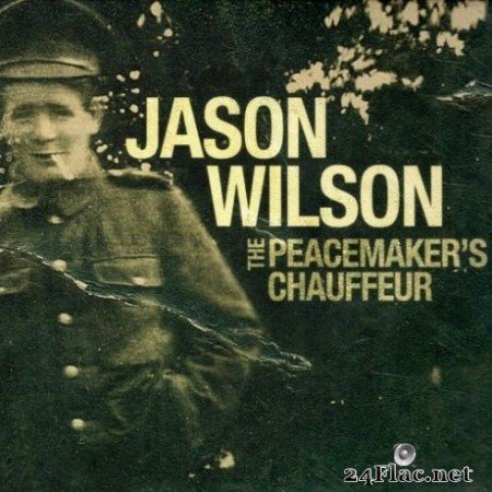 Jason Wilson - The Peacemaker’s Chauffeur (2020) FLAC