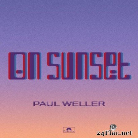 Paul Weller - On Sunset (Deluxe) (2020) Hi-Res + FLAC