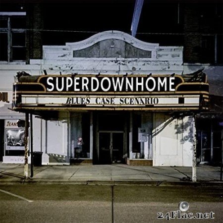 Superdownhome - Blues Case Scenario (2020 Remaster) (2020) Hi-Res