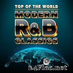 - Top of the World: Modern R&B Classics (2020) FLAC