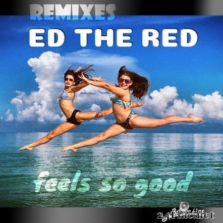 Ed the Red - Feels so Good: Remixes (2020) Hi-Res