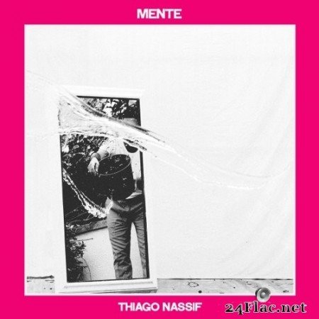 Thiago Nassif - Mente (2020) Hi-Res