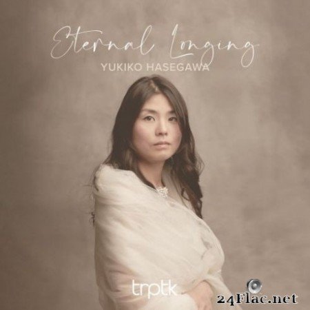 Yukiko Hasegawa - Eternal Longing (2020) Hi-Res