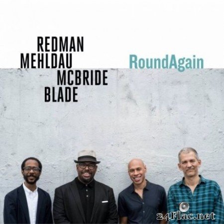 Joshua Redman, Brad Mehldau, Christian McBride & Brian Blade - RoundAgain (2020) Hi-Res + FLAC