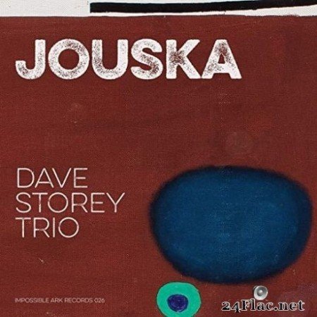 Dave Storey Trio - Jouska (2020) Hi-Res + FLAC