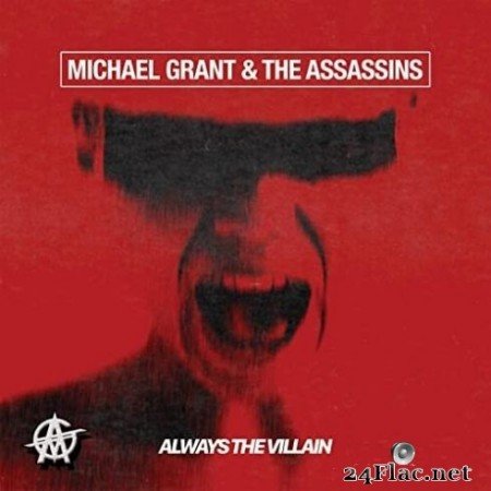 Michael Grant & The Assassins - Always the Villain (2020) Hi-Res + FLAC