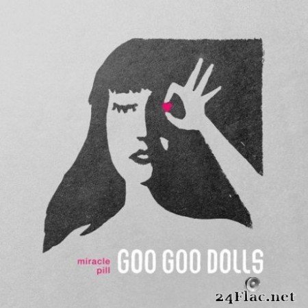 The Goo Goo Dolls - Miracle Pill (Deluxe) (2020) Hi-Res + FLAC