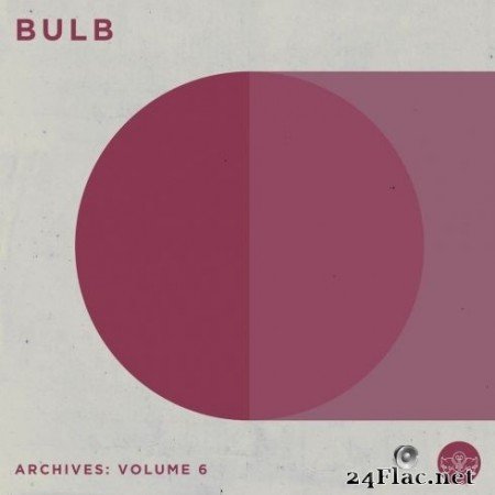 Bulb - Archives: Volume 6 (2020) FLAC