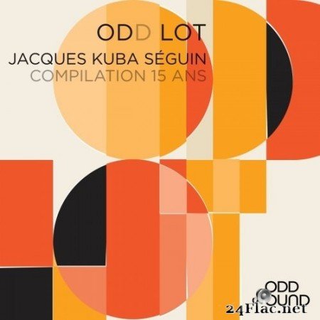 Jacques Kuba Seguin - ODD LOT - Compilation 15 ans (2020) Hi-Res
