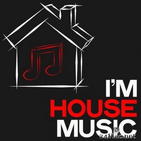 VA - I’m House Music (2020) Hi-Res