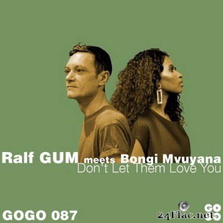 Ralf GUM, Bongi Mvuyana - Don’t Let Them Love You (2020) Hi-Res