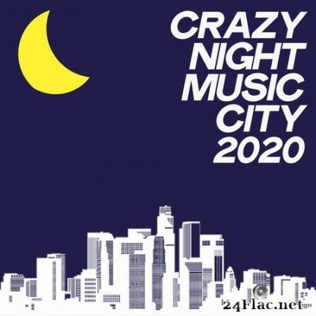 VA - Crazy Night Music City 2020 (2020) Hi-Res