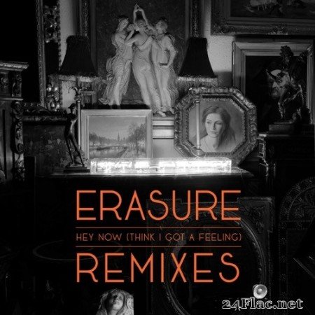 Erasure - Hey Now (Think I Got a Feeling) (Remixes) (2020) Hi-Res [MQA]