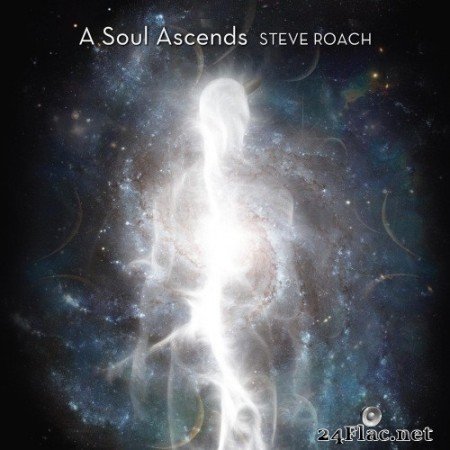 Steve Roach - A Soul Ascends (2020) Hi-Res