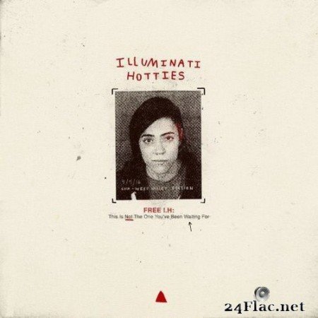 illuminati hotties - FREE I.H: This Is Not the One You’ve Been Waiting For (2020) FLAC