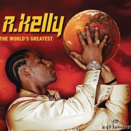 R. Kelly - The World's Greatest (2011) [FLAC (tracks)]