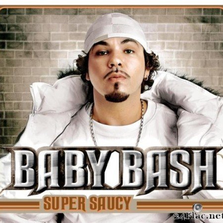 Baby Bash - Super Saucy (2005) [FLAC (tracks)]