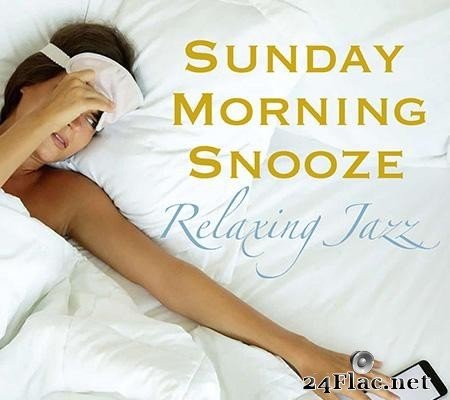 VA - Sunday Morning Snooze: Relaxing Jazz (2020) [FLAC (tracks)]