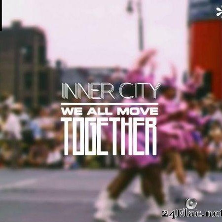 Inner City - We All Move Together (2020) [FLAC (tracks)]