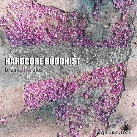 Hardcore Buddhist - Breaks the Rules (2020) Hi-Res