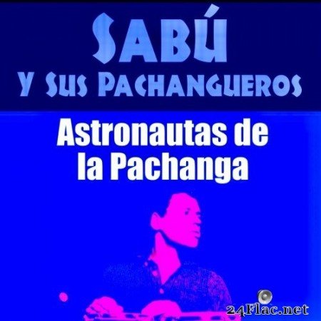 Sabu Martinez - Astronautas De La Pachanga (2020) Hi-Res