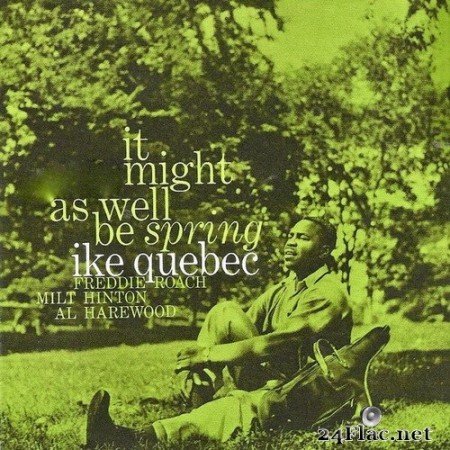 Ike Quebec - It Might As Well Be Spring (Remastered) (2020) Hi-Res