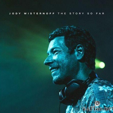 Jody Wisternoff - The Story So Far (2020) [FLAC (tracks)]