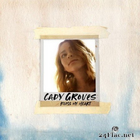 Cady Groves - Bless My Heart (2020) Hi-Res