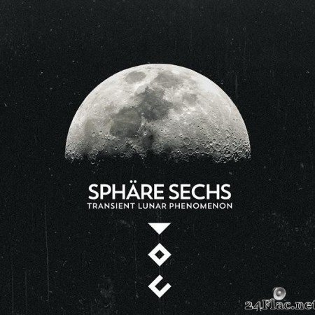Sphare Sechs - Transient Lunar Phenomenon (2019) [FLAC (tracks)]