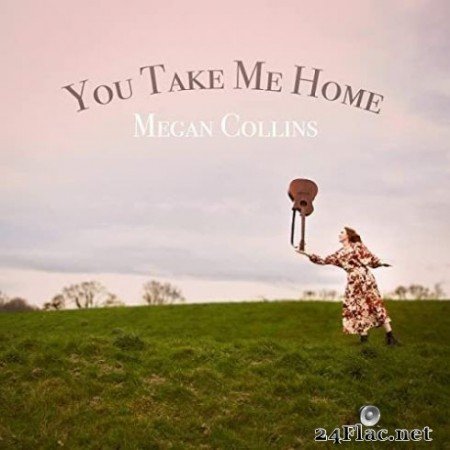 Megan Collins - You Take Me Home (2020) FLAC