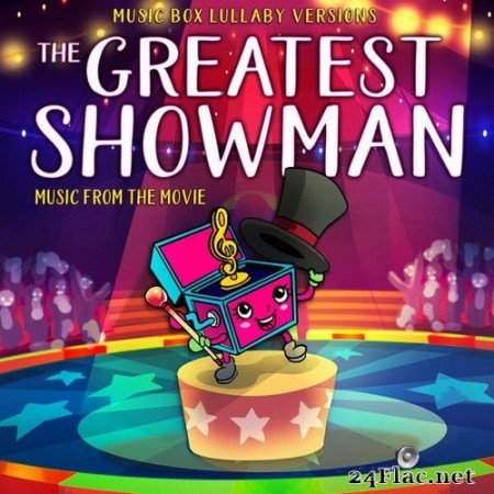 Melody the Music Box - The Greatest Showman: Music from the Movie (Music Box Lullaby Versions) (2020) Hi-Res