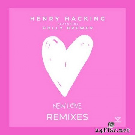 Henry Hacking - New Love (feat. Holly Brewer) [Remixes] (2020) Hi-Res