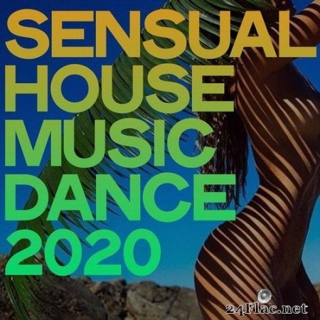 VA - Sensual House Music Dance 2020 (2020) Hi-Res