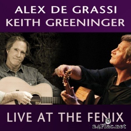 Keith Greeninger & Alex de Grassi - The 10th Anniversary Live Concert At The Fenix Supper Club (2016) Hi-Res