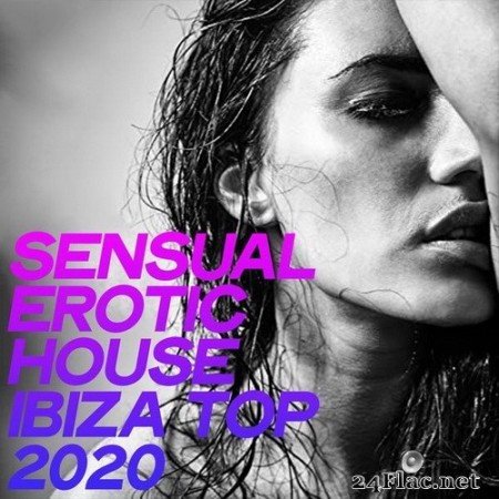 VA - Sensual Erotic House Ibiza Top 2020 (2020) Hi-Res