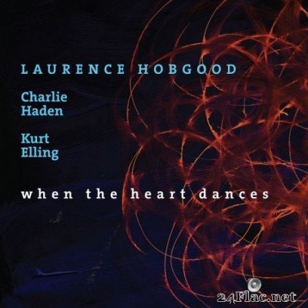 Laurence Hobgood - When The Heart Dances (2009/2013) Hi-Res