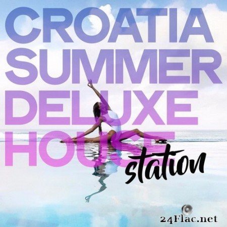VA - Croatia Summer Deluxe House (2020) Hi-Res
