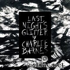 Charlie Barnes - Last Night’s Glitter (2020) FLAC