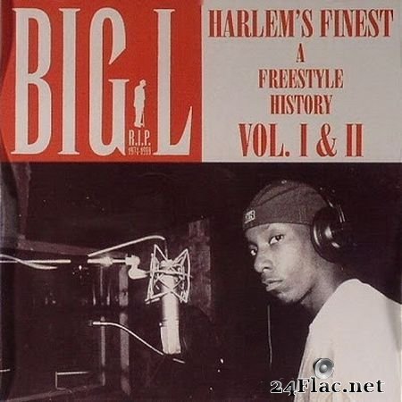 Big L - Harlem’s Finest (A Freestyle History Vol. I & II) (2003) FLAC