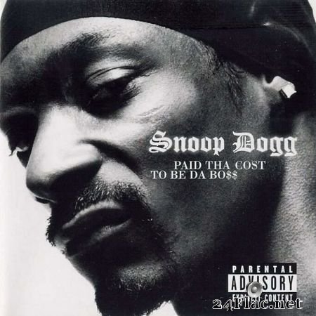 Snoop Dogg - Paid tha Cost to Be da Bo$$ (2002) FLAC