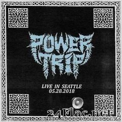 Power Trip - Live in Seattle: 05.28.20 (2020) FLAC