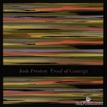 Josh Preston - Proof of Concept (2020) Hi-Res