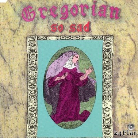 Gregorian feat. Sisters Of Oz - So Sad (1991) [FLAC (tracks + .cue)]