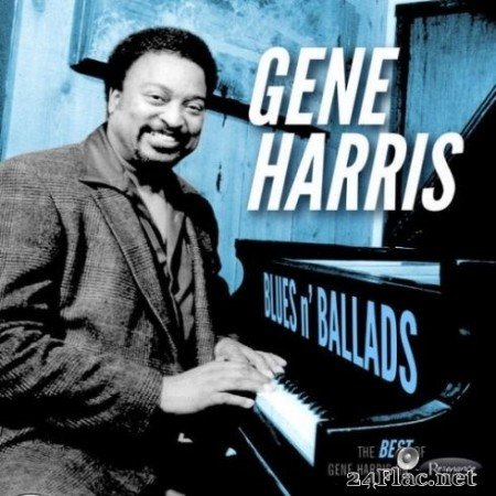Gene Harris Quartet - Blues n’ Ballads: The Best of Gene Harris on Resonance (2020) FLAC