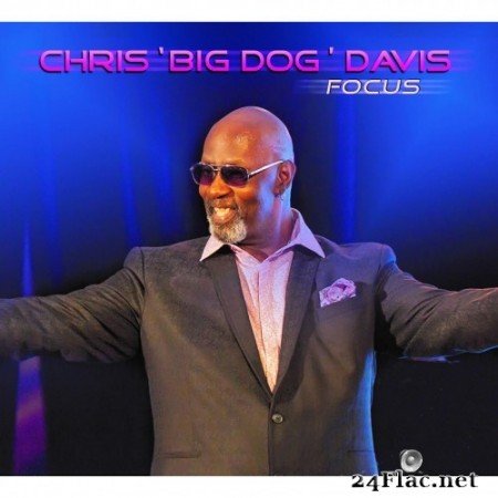 Chris ‘Big Dog’ Davis - Focus (2020) Hi-Res