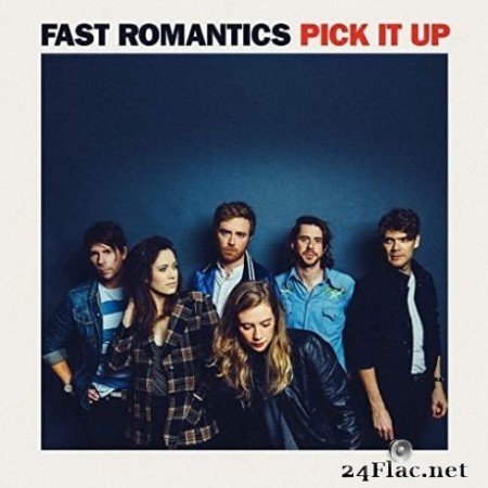 Fast Romantics - Pick It Up (2020) FLAC