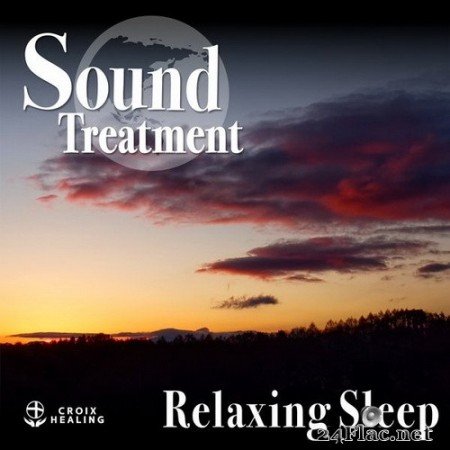 CROIX HEALING - Sound Treatment 〜Relaxing Sleep〜 (Croix Edit) (2020) Hi-Res