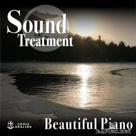 CROIX HEALING - Sound Treatment 〜Beautiful Piano〜 (Croix Edit) (2020) Hi-Res