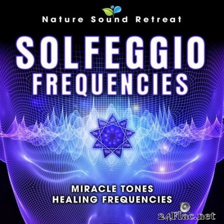 Nature Sound Retreat - Solfeggio Frequencies: Miracle Tones - Healing Frequencies (2020) Hi-Res